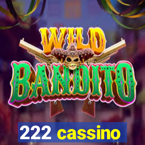 222 cassino